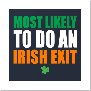 Most Likely To Do An Irish Exit Posters and Art